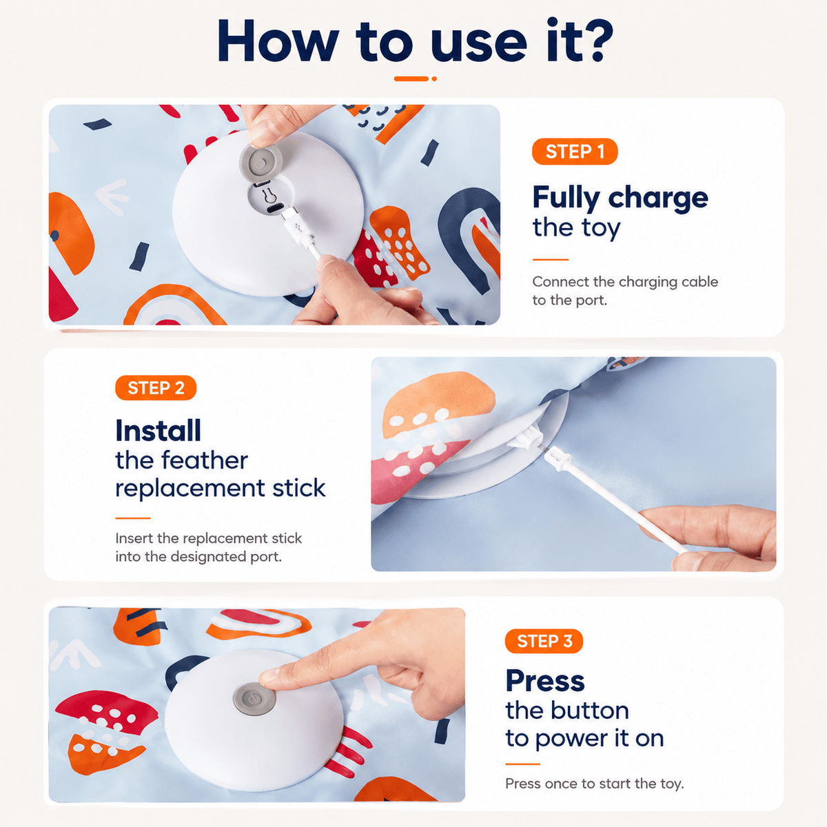 How to use it panel in three steps: fully charge the toy through the charging port, install the feather replacement stick into the designated port, then press the button to power it on