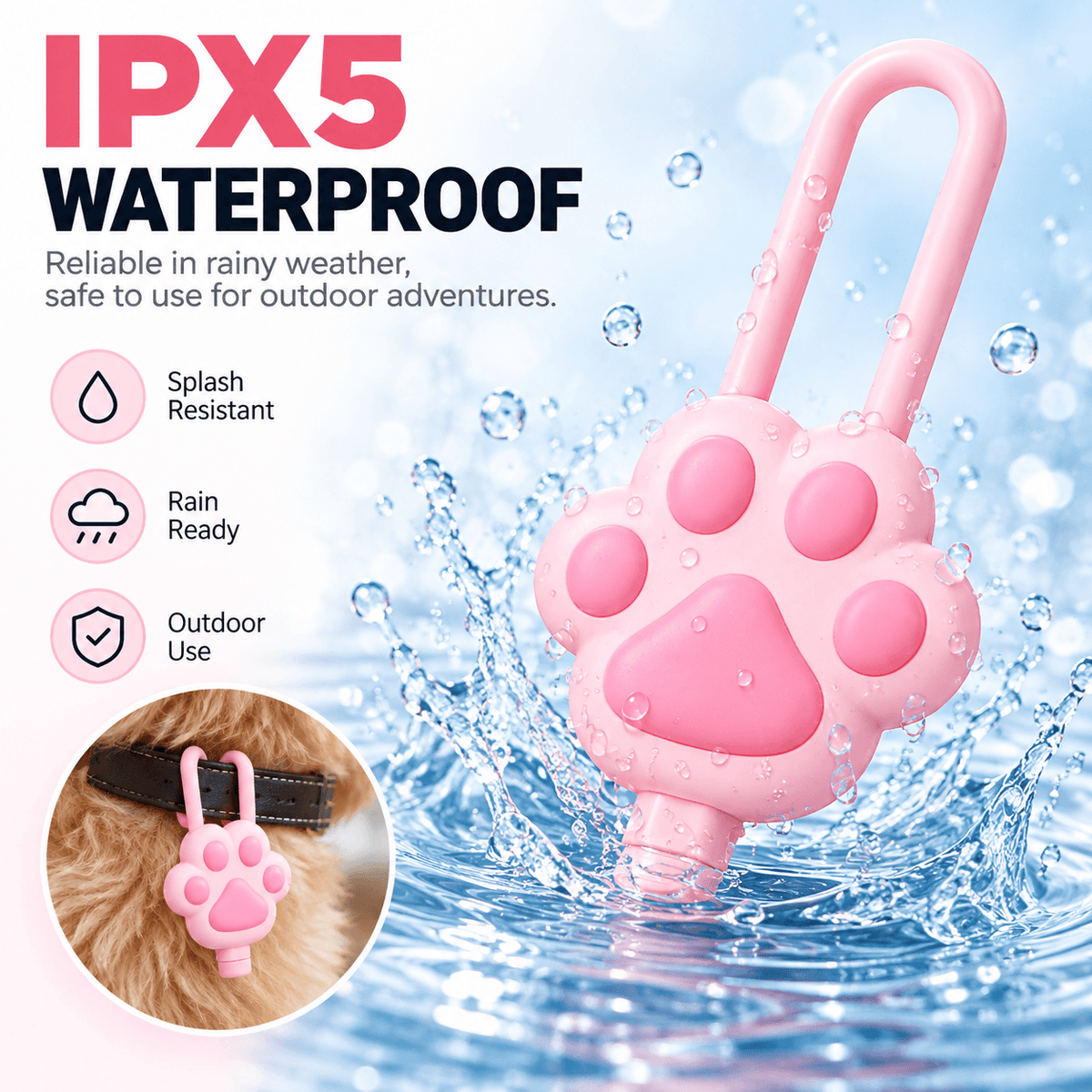Pink paw collar light splashed with water to show its IPX5 rating for rainy walks.