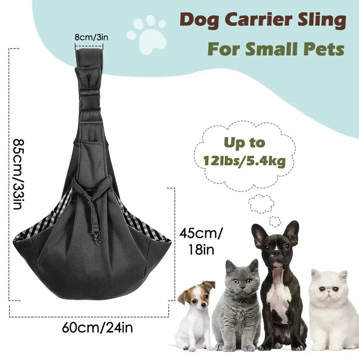 Size chart for the dog carrier sling for small pets showing 85 cm 33 in total drop, 60 cm 24 in width, 45 cm 18 in depth, 8 cm 3 in strap width and a capacity of up to 12 lbs 5.4 kg, with a Jack Russell, cat, French bulldog and Persian cat for scale